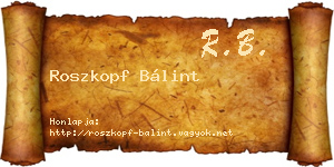 Roszkopf Bálint névjegykártya
